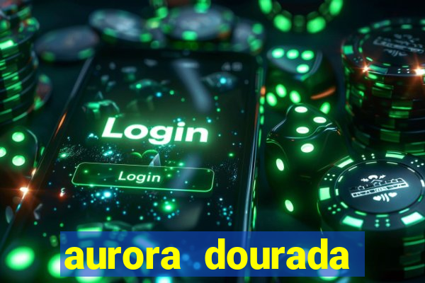 aurora dourada retorno pdf
